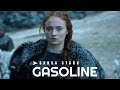 Sansa Stark | Gasoline [+100 subs]