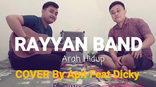 Arah Hidup RAYYAN Band Cover By Apit feat Dicky