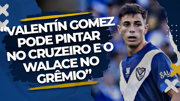 "VALENTÍN GOMEZ PODE PINTAR NO CRUZEIRO E O WALACE NO GRÊMIO" - DEUS ME DIBRE