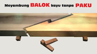 cara menyambung balok kayu  tanpa paku || woodworking joint