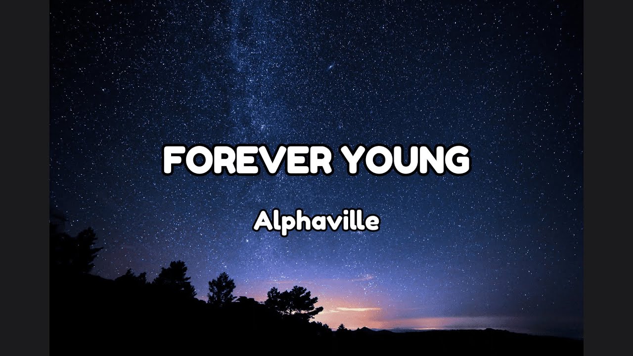 Forever Young - Alphaville (Lyrics) - YouTube