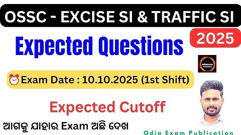 OSSC EXCISE SI AND TAFFIC SI 2025 || Expected Questions Questions || 10 sep 2025 1st shift excise si