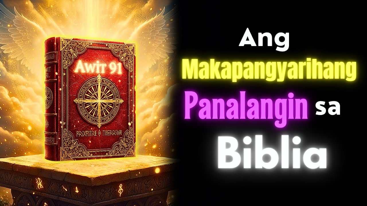 Awit 91 – Ang Panalangin na Dapat Malaman ng Bawat Mananampalataya para sa Proteksyon