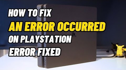 PS4 Error Code An Occurred How To Fix PlayStation New