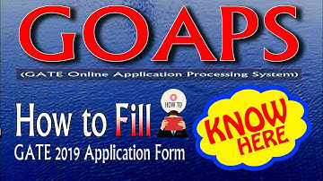 Complete guide to GOAPS || GATE 2019 || How to fill the form