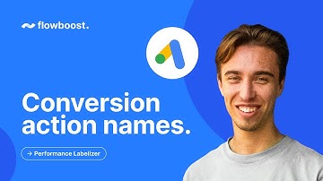 Set The Conversion Action Names - Flowboost Performance Labelizer