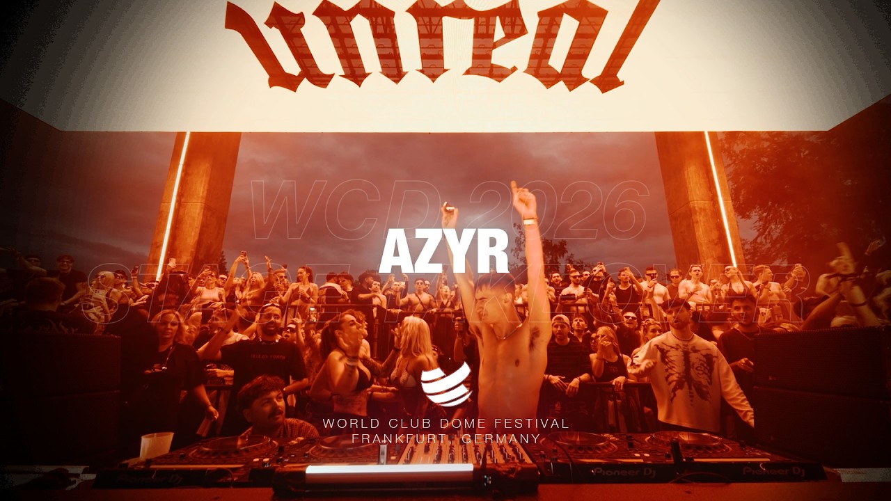 AZYR @ UNREAL STAGE | WORLD CLUB DOME 2026 (FULL SET)