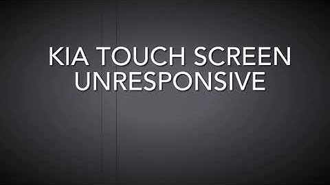 Kia faulty touch screen