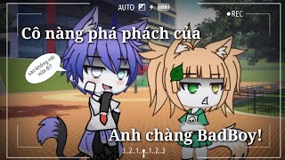 ●Phim ngắn:CÔ NÀNG PHÁ PHÁCH CỦA ANH CHÀNG BADBOY!《Gacha life Vietnam》 By:Bear #gachavietnam