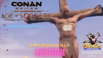 Conan Exiles Age of Sorcery Season 13 EP1 A New Beginning in 3.0