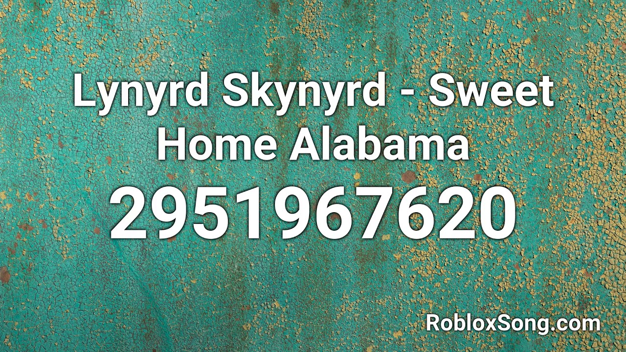 Lynyrd Skynyrd Sweet Home Alabama Roblox Id Music Code Youtube - country song roblox ids