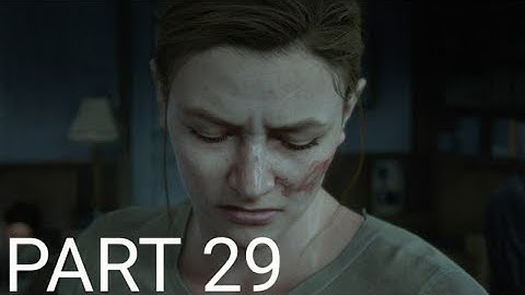 THE LAST OF US 2 Walkthrough Gameplay Part 29 - Abby