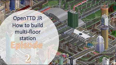 OpenTTD Tutorial -  Episode 2 - How to build multi-floor station using bridge over station
