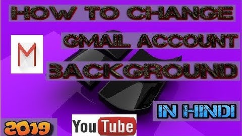 How to Change Your Gmail Theme Background Image!! #harryteach #channel