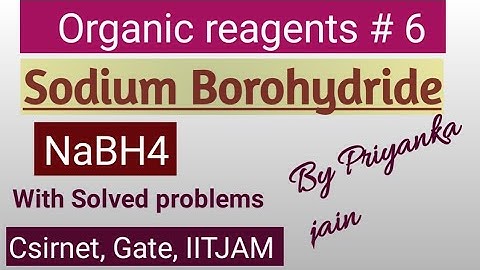 Sodium BoroHydride [ NaBH4 ] #Organic Reagents # Selective Reduction of Carbonyl Group