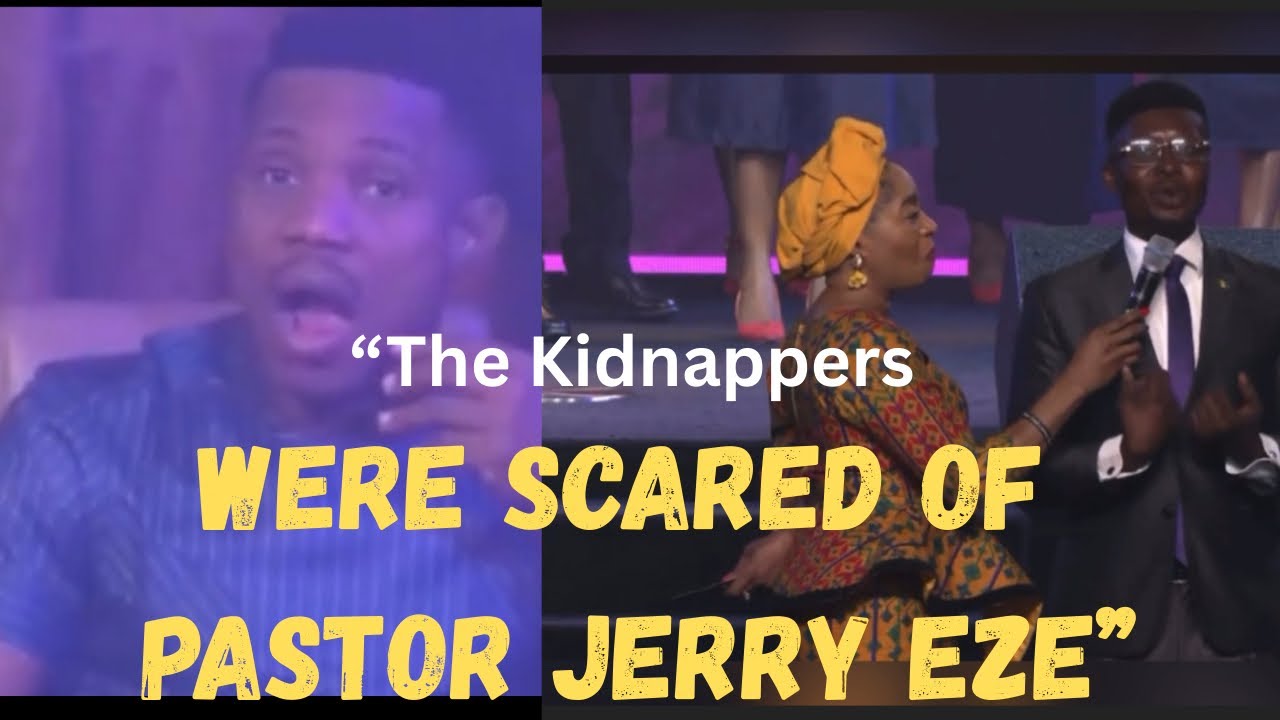 “The Power in What God Cannot do Does not Exist” “The Kidnappers Were Scared of Pastor Jerry Eze