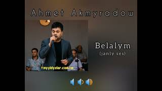 Ahmet Akmyradow - Belalym (Janly ses)audio version 2022 Resimi