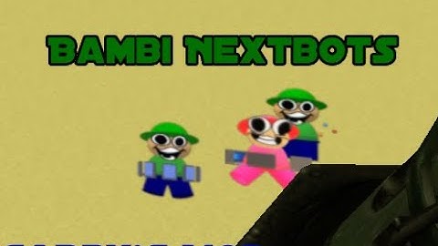 Messing Around With Bambi Nextbot
