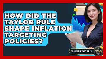 How Did The Taylor Rule Shape Inflation Targeting Policies? - Financial History Files