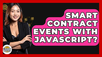 Smart Contract Events With Javascript? - CryptoBasics360.com