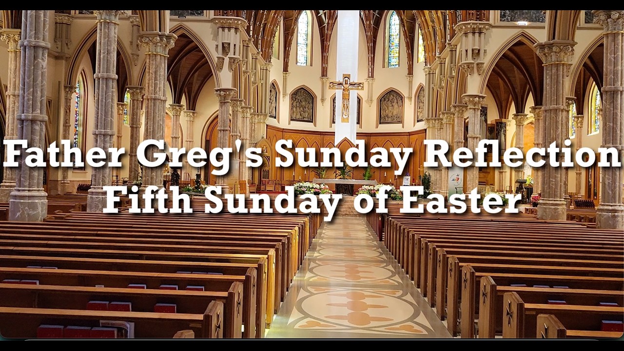 Fr. Greg Weekly Spiritual Video for 5th Week of Easter 05/03/26 - YouTube