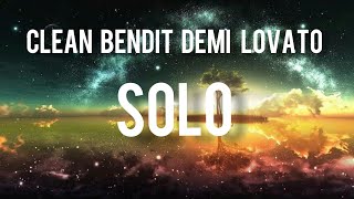 Clean Bandit, Demi Lovato - Solo (Lyrics)