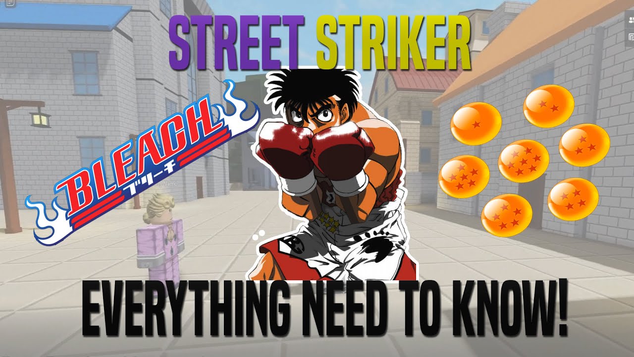 Street Striker Every Thing You Need To Know Youtube - blotch roblox trello