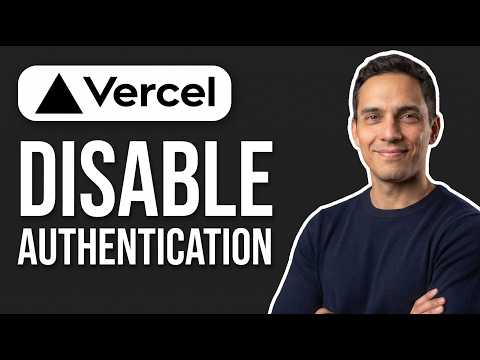 How to Disable Vercel Authentication (Step by Step)