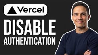 How to Disable Vercel Authentication (Step by Step)