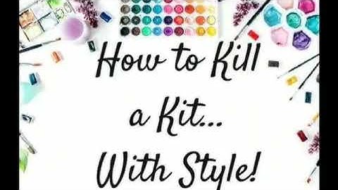 How to kill a kit...with style process video from September : wild & free