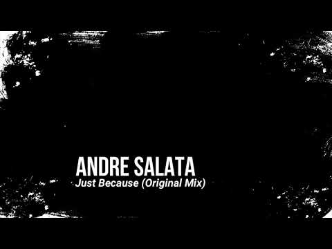 Andre Salata - Just Because (Original Mix)