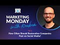 Marketing Monday: How Often Should Restoration Companies Post on Social Media?