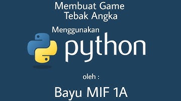 Membuat Program Sederhana Tebak Angka Menggunakan Python