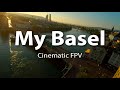 My basel  cinematic fpv
