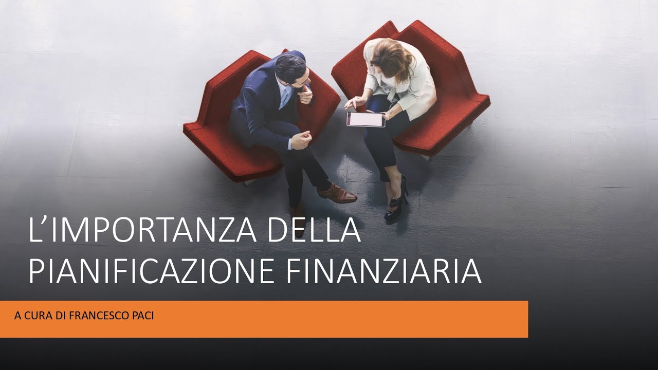 L'IMPORTANZA DELLA PIANIFICAZIONE FINANZIARIA - YouTube