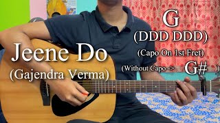 Jeene Do | Gajendra Verma | Easy Guitar Chords Lesson+Cover, Strumming Pattern, Progressions...