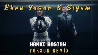 Ebru Yaşar & Siyam - Yoksun (Hakkı Bostan Remix) Resimi