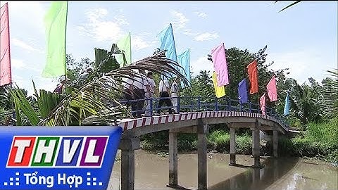 THVL | Những nhịp cầu nhân ái nối liền bờ vui