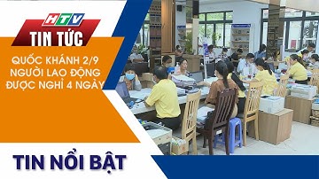 QUỐC KHÁNH 2/9 NGƯỜI LAO ĐỘNG ĐƯỢC NGHỈ 4 NGÀY