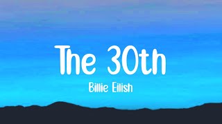 Billie Eilish - The 30th (Lyrics)