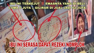 IBU INI BELI EMAS TAHUN 2005 SEBESAR 6 JUTA,, GILIRAN DI JUAL JADI 52 JUTA #viralvideo #investasi