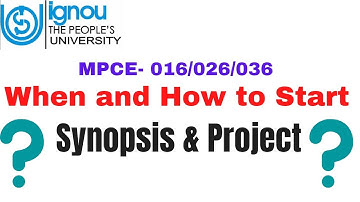 How & When start your Synopsis and Project (MPCE- 016/026/036)