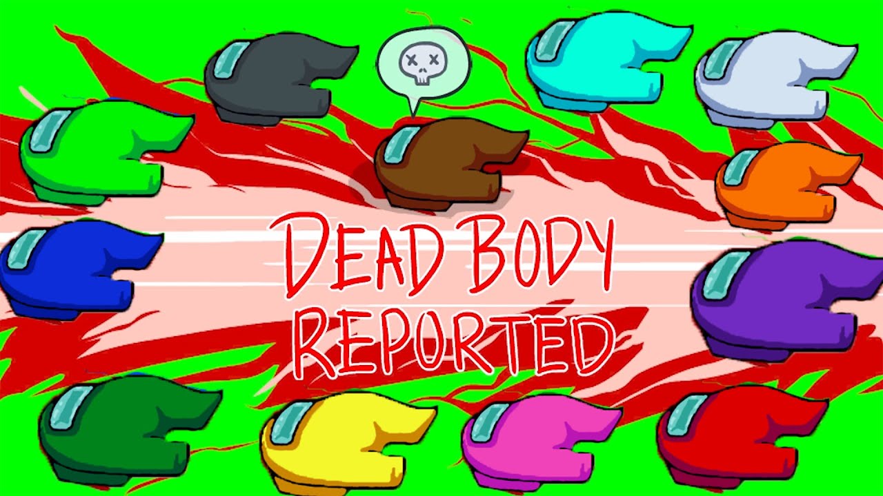 Among Us All Colors Dead Body Reported Greenscreen Youtube