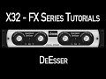 Behringer X32 FX Series Tutorial - DeEsser