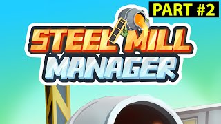 Steel Mill Manager - Tycoon Game Part 2 Gameplay | iOS, Android, Simulation Game screenshot 4