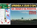 Aprenda a usar o gps na cidade e na rodovia i mrcia pontes