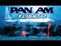 The most corrupt investigation in aviation history  the mysterious fate of pan am flight 7