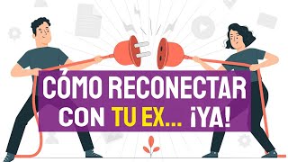 RECONECTAR CON Tu EX: 🗣¿Cómo Te Comunicas De Forma Eficiente?