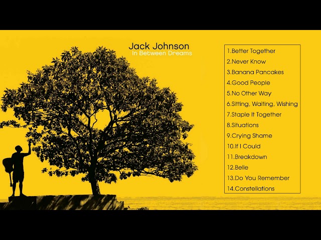 In Between Dreams - Jack Johnson (Full Album  2005) class=