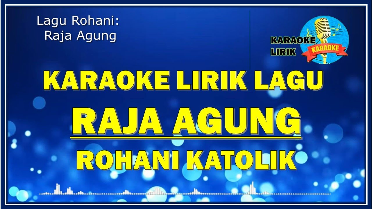 LAGU RAJA AGUNG || KARAOKE LIRIK LAGU ROHANI || PUJI SYUKUR 547 - YouTube